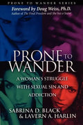 Prone to Wander: A Women's Struggle with Sexual Sin and Addiction - 2nd Edition - Paperback
