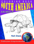 Coloring Book south america Animals: 20 realistic pictures + 60 unique facts about animals - Paperback