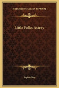 Little Folks Astray - Hardcover