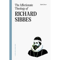 The Affectionate Theology of Richard Sibbes - Paperback