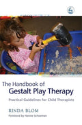 The Handbook of Gestalt Play Therapy: Practical Guidelines for Child Therapists - Paperback