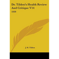 Dr. Tilden's Health Review And Critique V14: 1939 - Paperback