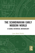 The Scandinavian Early Modern World: A Global Historical Archaeology - Paperback