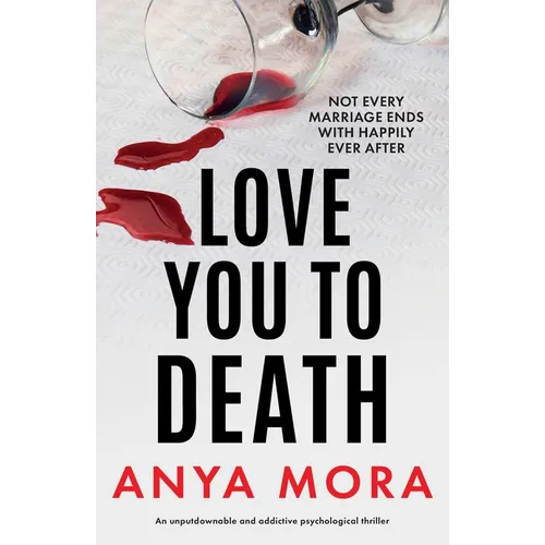 Love You to Death: An unputdownable and addictive psychological thriller - Paperback