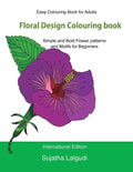Easy Colouring Book for Adults: Floral Design Colouring Book: Adult Colouring Book with 50 Basic, Simple and Bold Flower Patterns and Motifs for Begin - Paperback