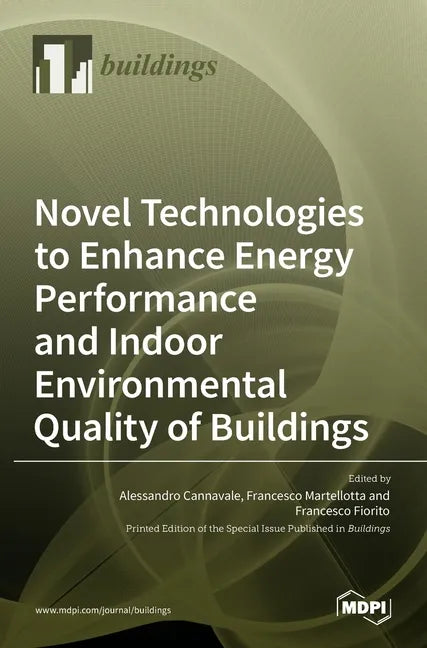 Novel Technologies to Enhance Energy Performance and Indoor Environmental Quality of Buildings - Hardcover