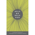 Help Me Help Her: A Therapist's Guide to Treating Survivors of Domestic Violence - Paperback