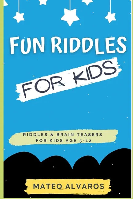 Fun riddles for kids riddles & Brain Teasers for Kids Age 5-12: Funny riddles for smart kids with answers, Riddles and brain teasers For clever Kids, - Paperback