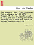 The Assault on Stony Point, by General Anthony Wayne, July 16, 1779. Prepared for the New York Historical Society, and Read at Its Regular Monthly Mee - Paperback