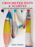 Crocheted Hats and Scarves: 35 Stylish and Colorful Crochet Patterns - Paperback