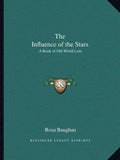 The Influence of the Stars: A Book of Old World Lore - Paperback