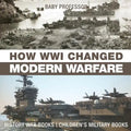 How WWI Changed Modern Warfare - History War Books Children's Military Books - Paperback