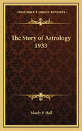 The Story of Astrology 1933 - Hardcover
