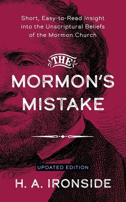 The Mormon's Mistake: Short, Easy-to-Read Insight into the Unscriptural Beliefs of the Mormon Church - Paperback