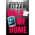 Walk Me Home: Now Adapted Into the Hit Amazon Prime Movie the Calendar Killer - Paperback