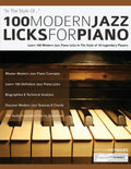 100 Modern Jazz Licks For Piano: Learn 100 Modern Jazz Piano Licks In The Style of 10 Legendary Players - Paperback
