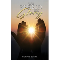 We Beheld His Glory - Hardcover