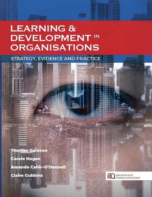 Learning & Development in Organisations: Strategy, Evidence and Practice - Hardcover