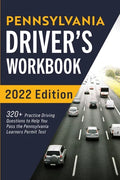 Pennsylvania Driver's Workbook: 320+ Practice Driving Questions to Help You Pass the Pennsylvania Learner's Permit Test - Paperback