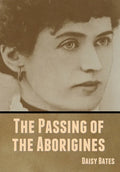 The Passing of the Aborigines - Hardcover