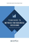 Team Guide to Metrics for Business Decisions: Pocket-sized insights for software teams - Paperback