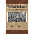 The Conviction Factory: The Collapse of America's Criminal Courts - Paperback