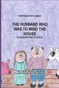 The Husband Who Was to Mind the House: Part of the Fairytales with a Beat series, a Scandinavian Folktale - Paperback