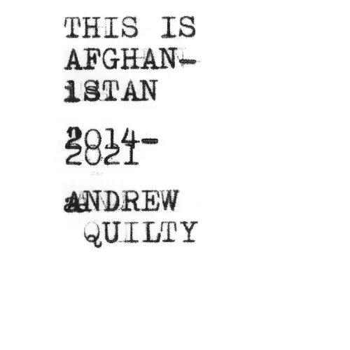 This Is Afghanistan: 2014-2021 - Hardcover