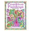 Positive Paisleys: 44 Beautiful Paisley Designs: Flower Patterns, Heena Patterns, Beautiful Borders and Full Page Patterns, Embroidery De - Paperback
