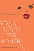 Sexual Sanity for Women: Healing from Sexual and Relational Brokenness - Paperback