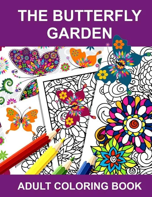The Butterfly Garden: Adult Coloring Book - Paperback