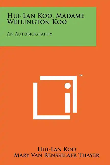 Hui-Lan Koo, Madame Wellington Koo: An Autobiography - Paperback