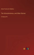 The Schoolmistress, and Other Stories: in large print - Hardcover