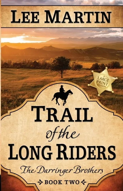 Trail of the Long Riders: The Darringer Brothers Book Two: Large Print Edition - Paperback