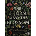 The Thorn and the Blossom: A Two-Sided Love Story - Hardcover