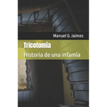Tricotomía: Historia de una infamia - Paperback