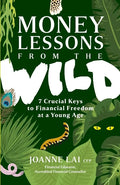 Money Lessons from the Wild: 7 Crucial Keys to Financial Freedom at a Young Age - Paperback