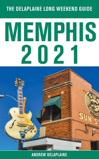 Memphis - The Delaplaine 2021 Long Weekend Guide - Paperback