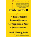 Stick with It: A Scientifically Proven Process for Changing Your Life--For Good - Paperback