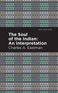 The Soul of an Indian:: An Interpetation - Paperback