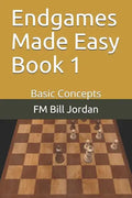 Endgames Made Easy Book 1: Basic Concepts - Paperback