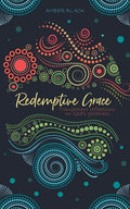 Redemptive Grace: Transparent reflections on God's goodness - Paperback
