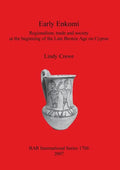 Early Enkomi: Regionalism, trade and society at the beginning of the Late Bronze Age on Cyprus - Paperback