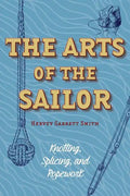 The Arts of the Sailor: Knotting, Splicing and Ropework (Dover Maritime) - Paperback