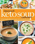 Homemade Keto Soup Cookbook: Fat Burning & Delicious Soups, Stews, Broths & Bread. - Paperback
