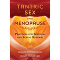 Tantric Sex and Menopause: Practices for Spiritual and Sexual Renewal - Paperback