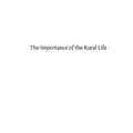 The Importance of the Rural Life: According to the Philosophy of St. Thomas Aquinas A Study in Economic Philosophy - Paperback