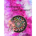Your Mindful Quiet Moment: An Inspirational Coloring Book For Everyone(Adults, Teenagers, Kids, Girls, Boys)Stress Relieving Designs, Gorgeous Il - Paperback