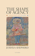 The Shape of Agency: Control, Action, Skill, Knowledge - Hardcover