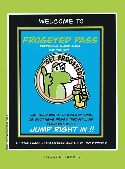 Frogeyed Pass: Refreshing Inspirations for the Soul - Hardcover